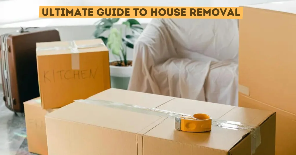 ultimately guide to house removal