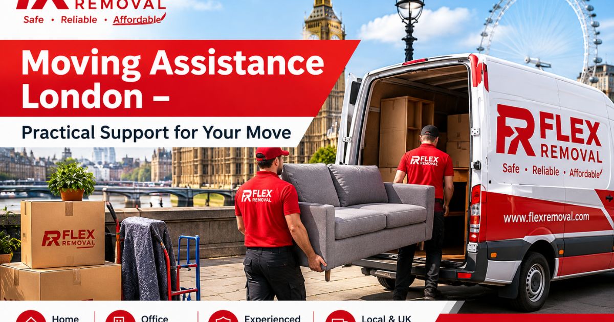 Moving Assistance London – Practical Support for Your Move
